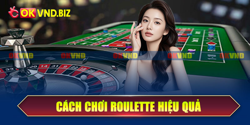 Cách chơi roulette hiệu quả