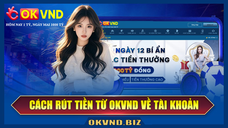 Cách rút tiền từ Okvnd về tài khoản cá nhân