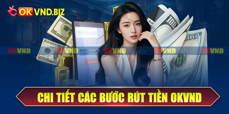 Hướng dẫn rút tiền Okvnd