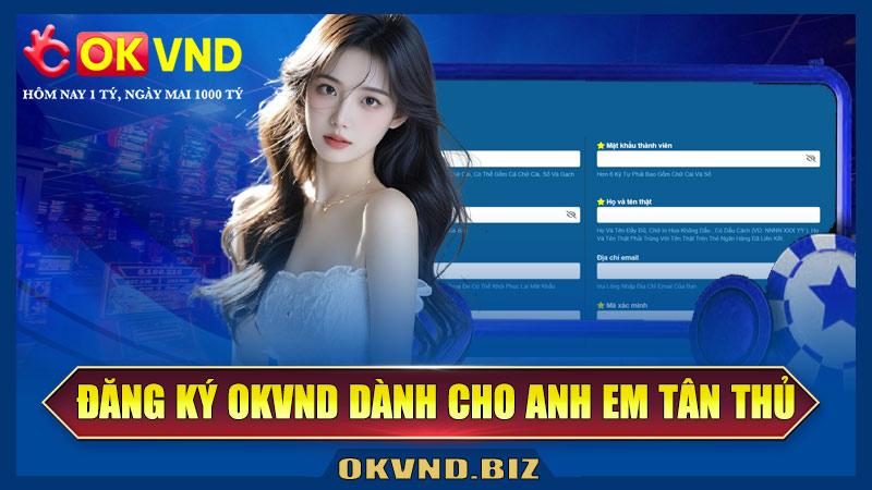 Đăng ký Okvnd dành cho anh em tân thủ