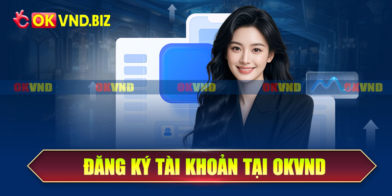 Đăng ký tài khoản tại OKvnd