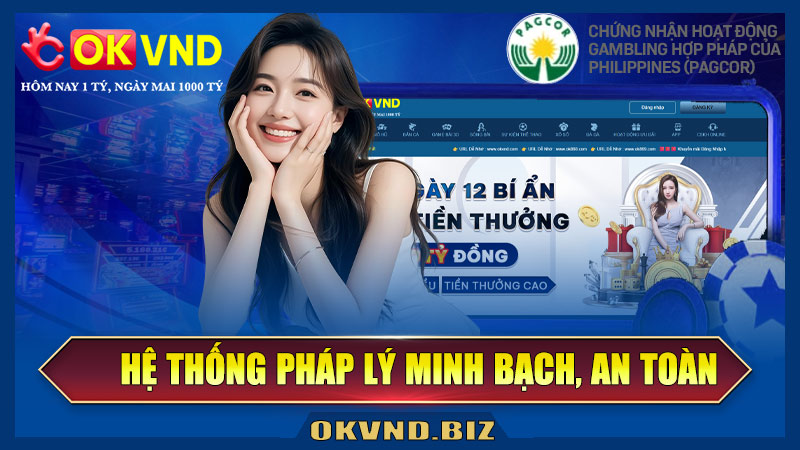 Hệ thống pháp lý minh bạch đảm bảo an toàn cho khách chơi