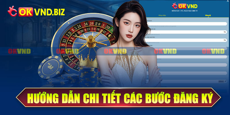 Hướng dẫn chi tiết các bước đăng ký OKvnd