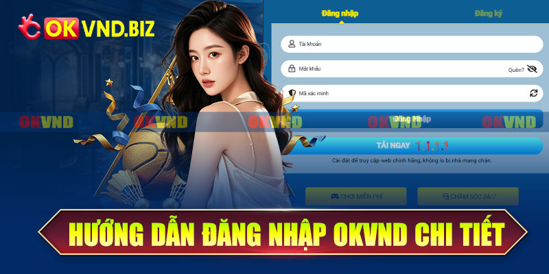 Hướng dẫn đăng nhập Okvnd chi tiết