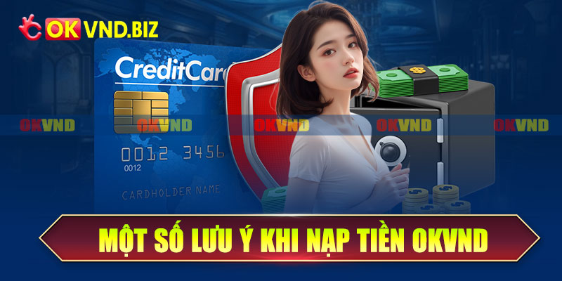 Một số lưu ý khi nạp tiền OKvnd