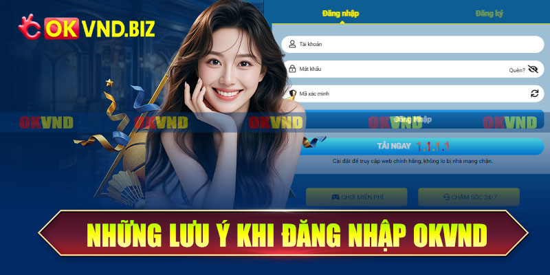 Những lưu ý khi đăng nhập OKvnd