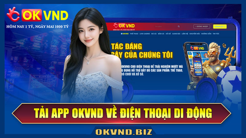 Tải app Okvnd về điện thoại di động nhanh chóng