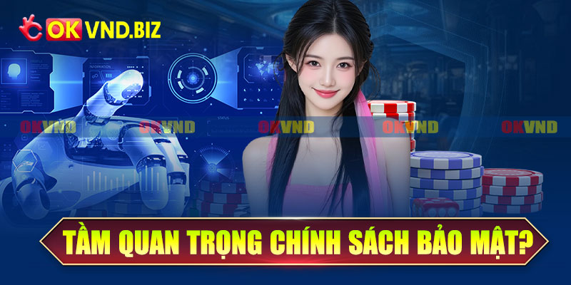 Chính sách bảo mật và tầm quan trọng trong cá cược trực tuyến?
